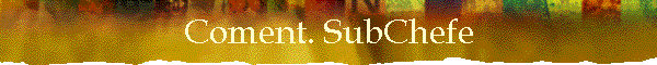 Coment. SubChefe